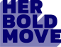 Her Bold Move Fellowship Program logo